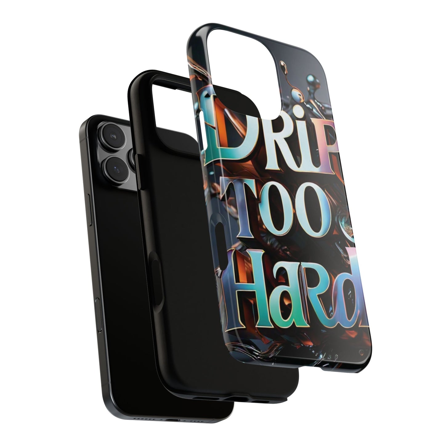 "Drip Too Hard" - Tough Cases