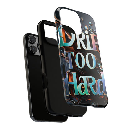 "Drip Too Hard" - Tough Cases