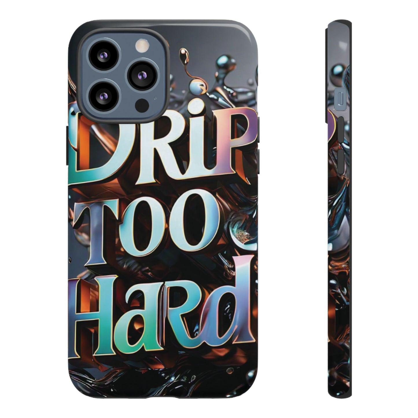 "Drip Too Hard" - Tough Cases