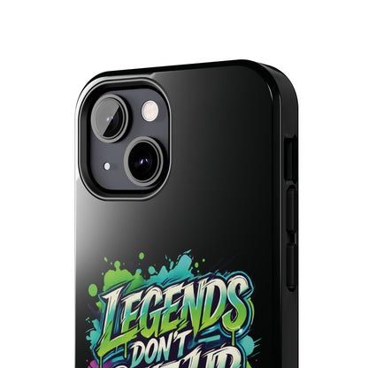 Legends Don't Give Up - Tough Phone Cases