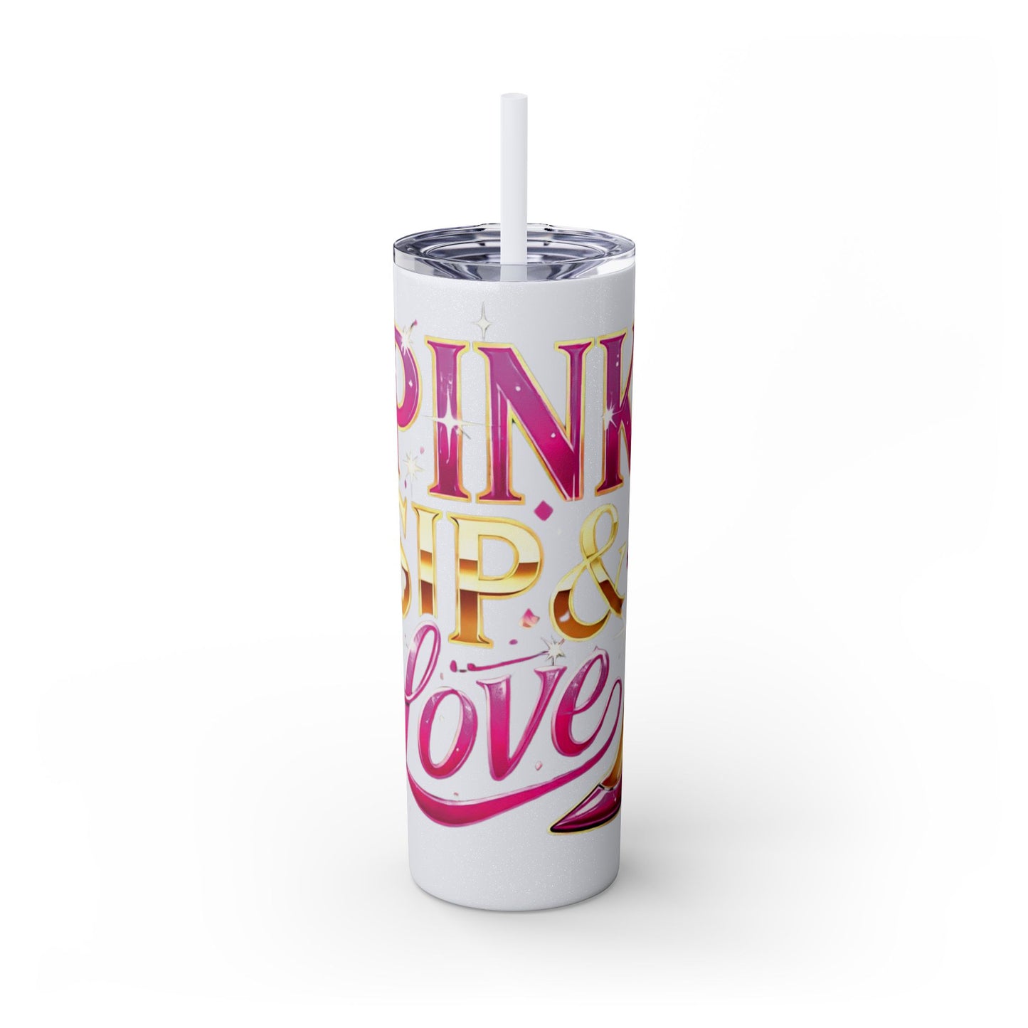 Pink, Sip & Love - Skinny Tumbler with Straw, 20oz - Creatively Designed Shop