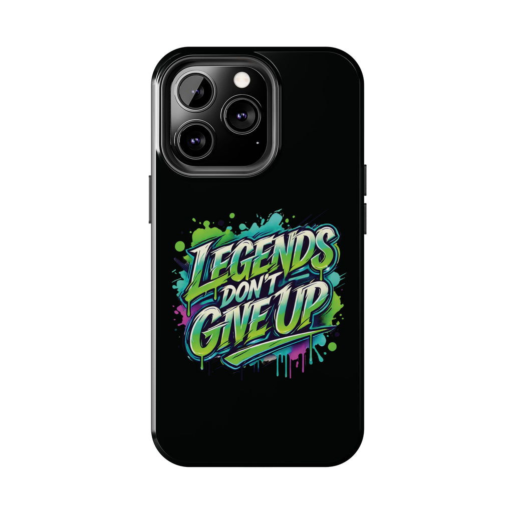 Legends Don't Give Up - Tough Phone Cases