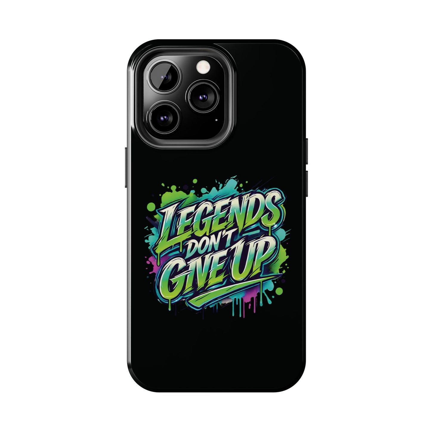 Legends Don't Give Up - Tough Phone Cases