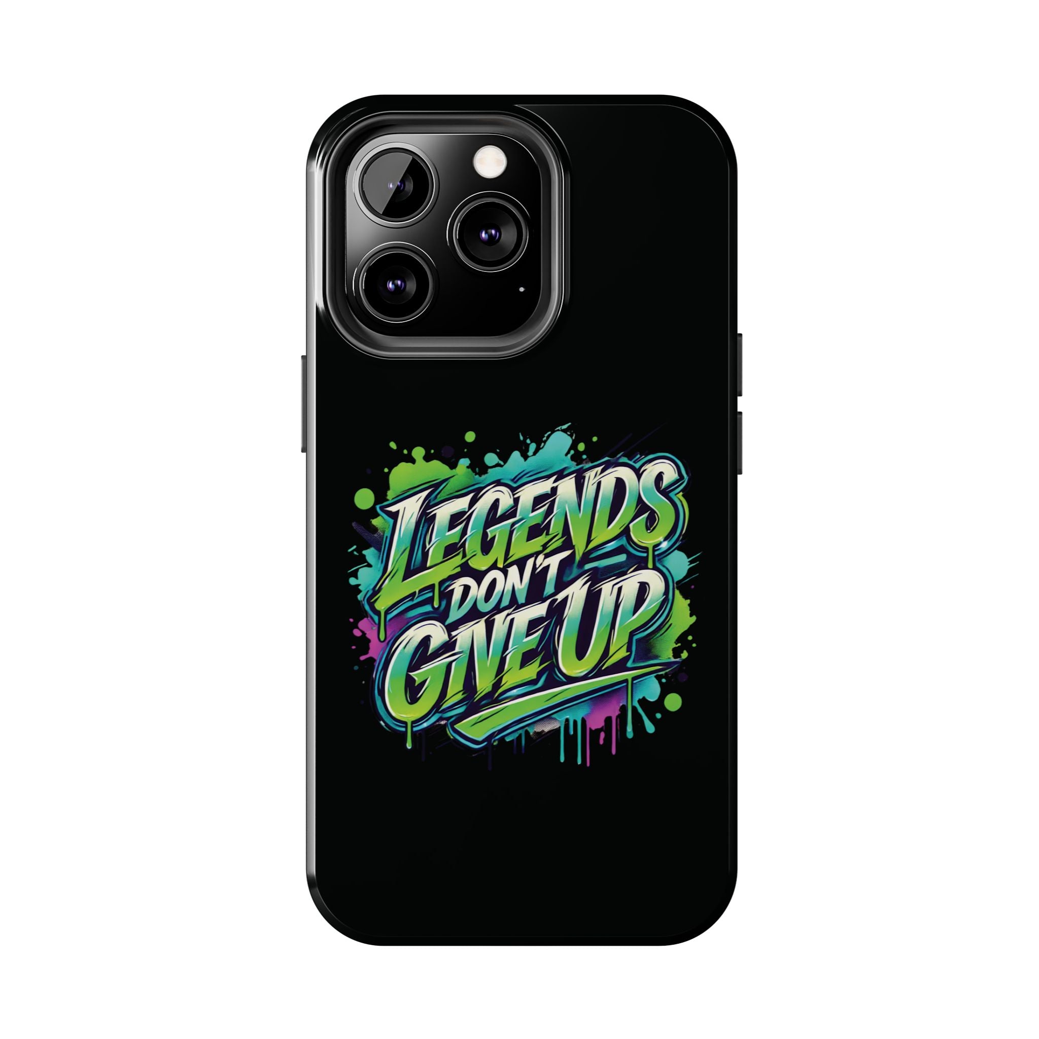 Legends Don't Give Up - Tough Phone Cases