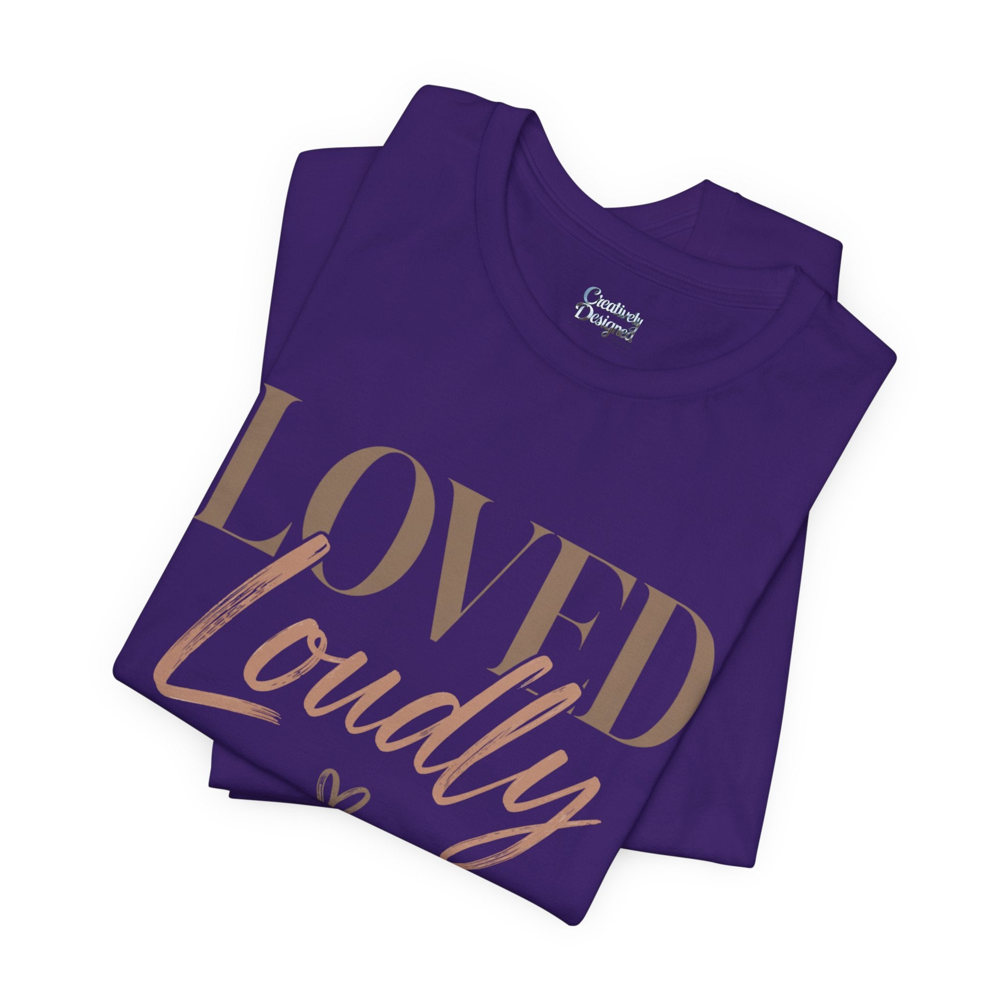 Loved Loudly - Jersey Short Sleeve Tee