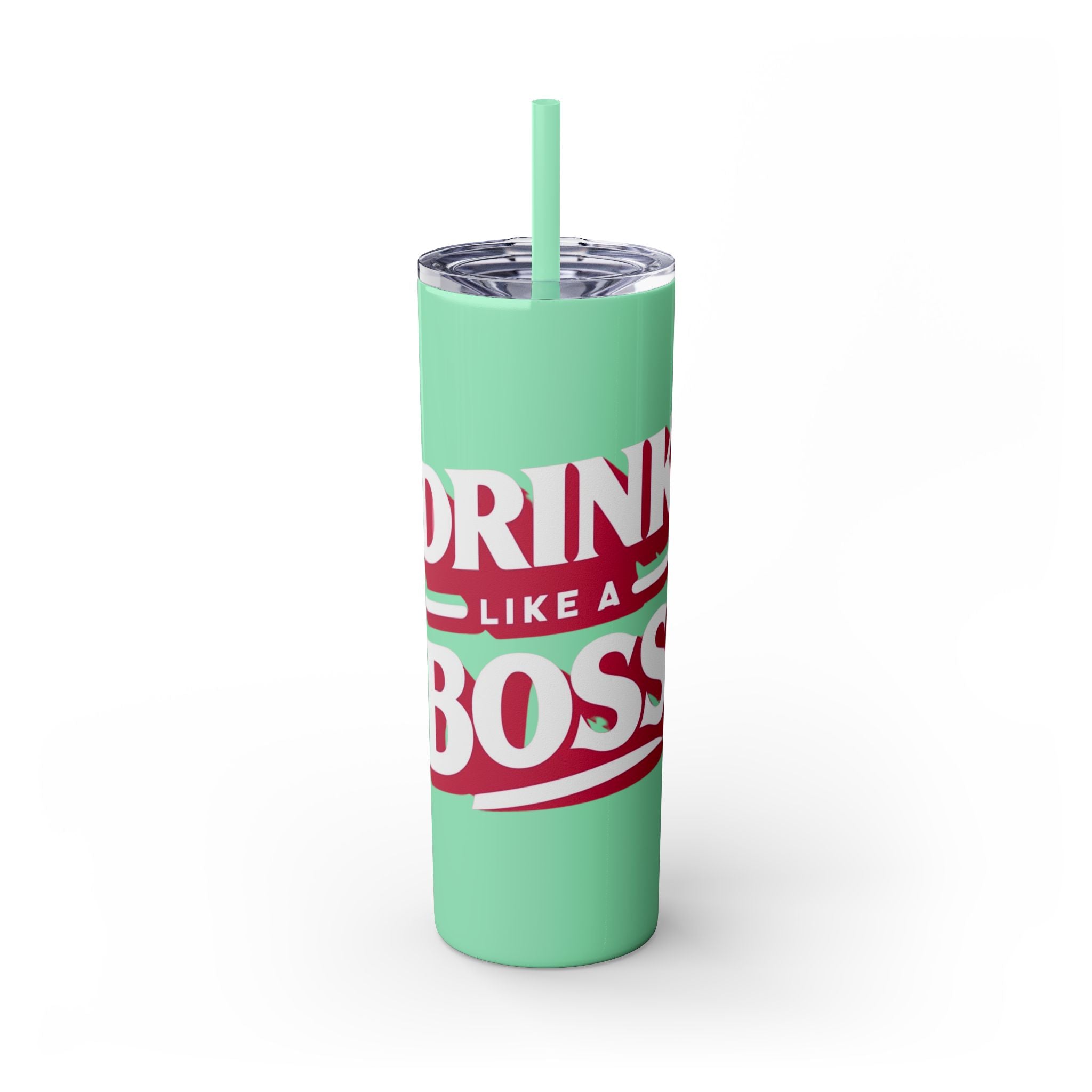Drink Like A Boss - Skinny Tumbler with Straw, 20oz