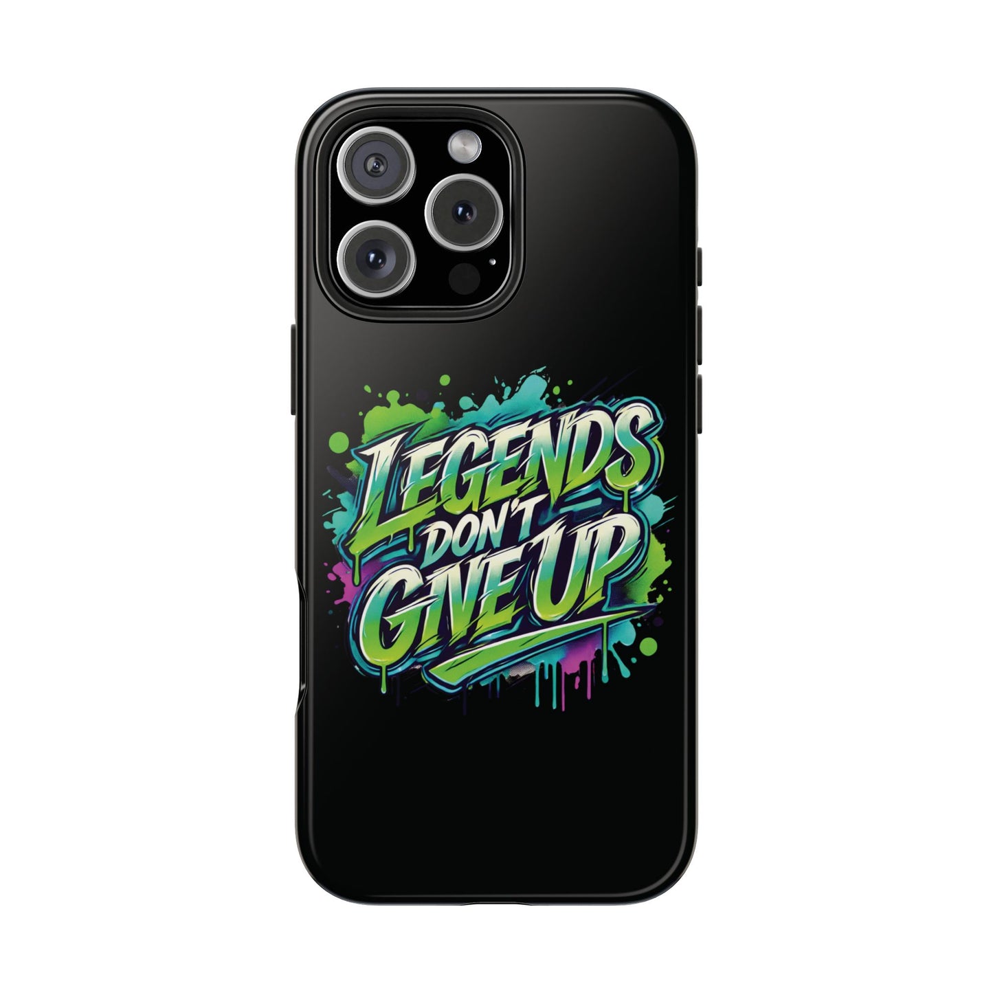 Legends Don't Give Up - Tough Phone Cases