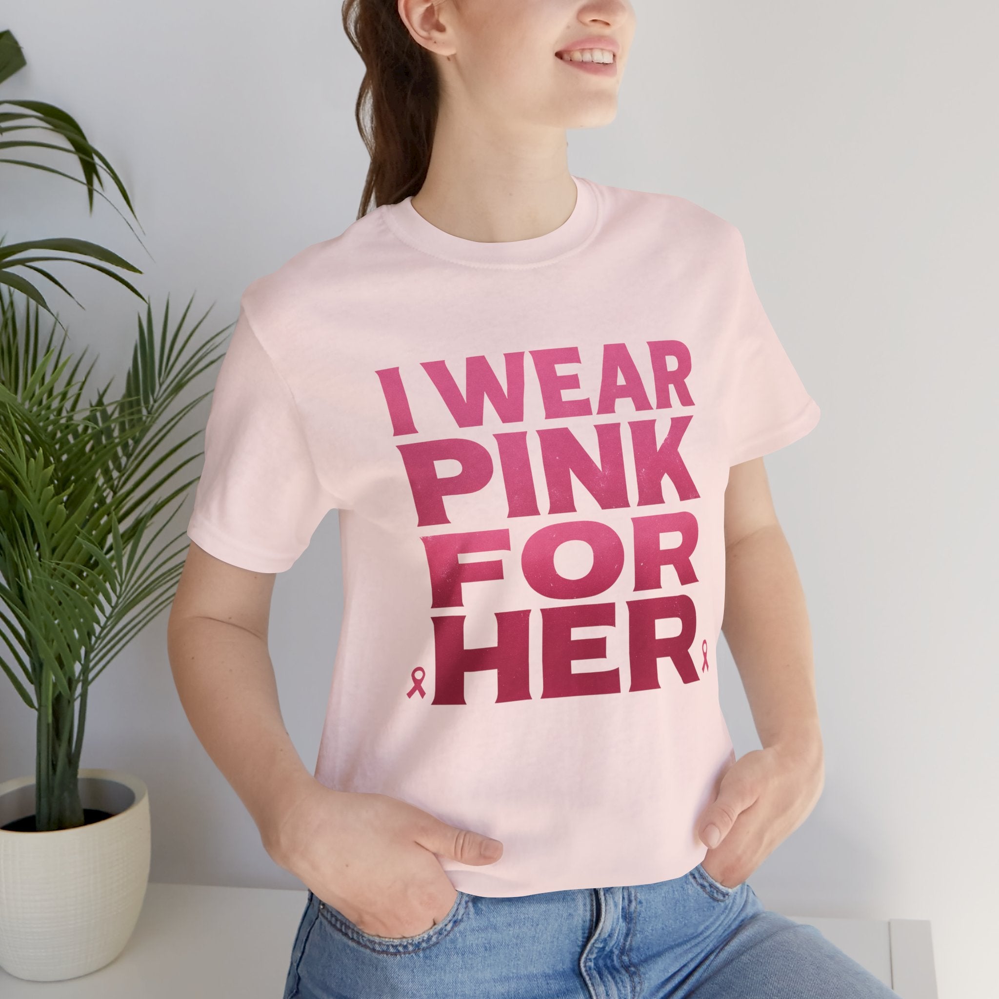 I Wear Pink For Her - Unisex Jersey Short Sleeve Tee