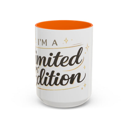 I’m a Limited Edition – Accent Coffee Mug