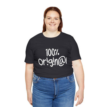 100% Or!g!n@l - Unisex Jersey Short Sleeve Tee