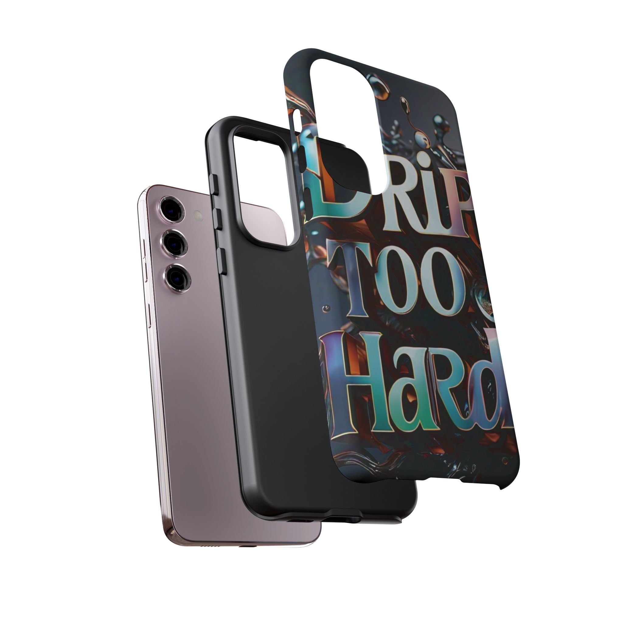 "Drip Too Hard" - Tough Cases