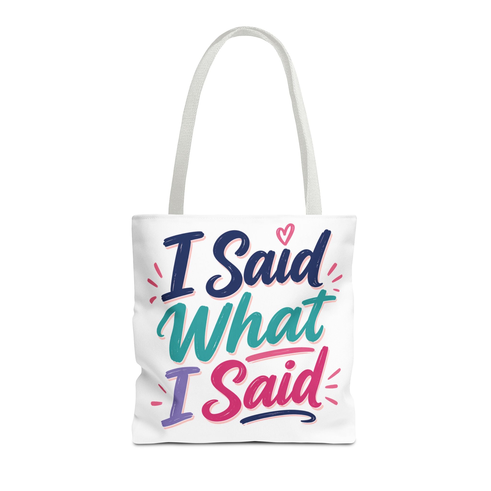 I Said What I Said - Tote Bag