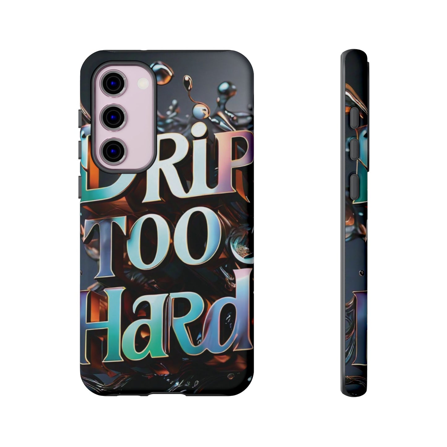 "Drip Too Hard" - Tough Cases