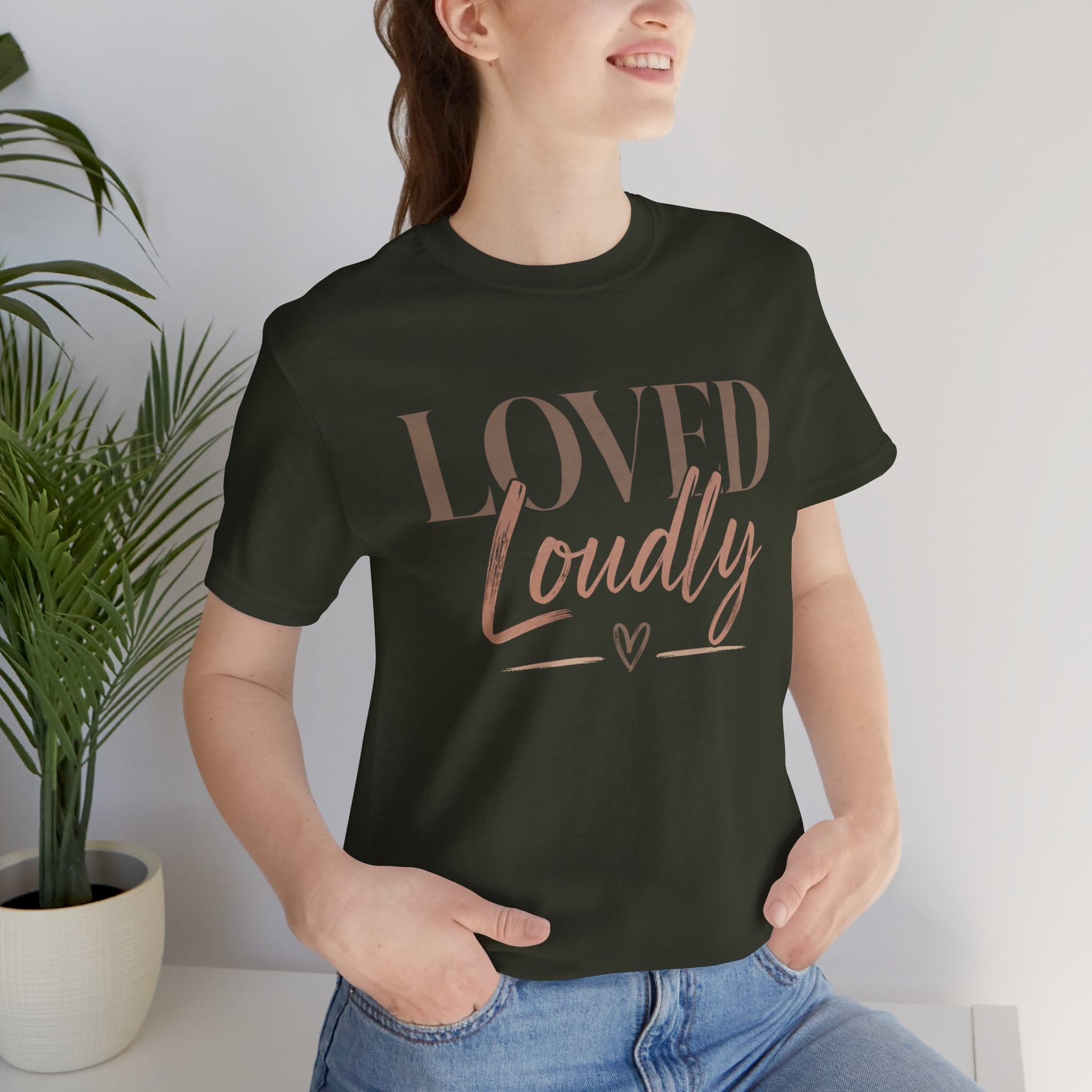 Loved Loudly - Jersey Short Sleeve Tee