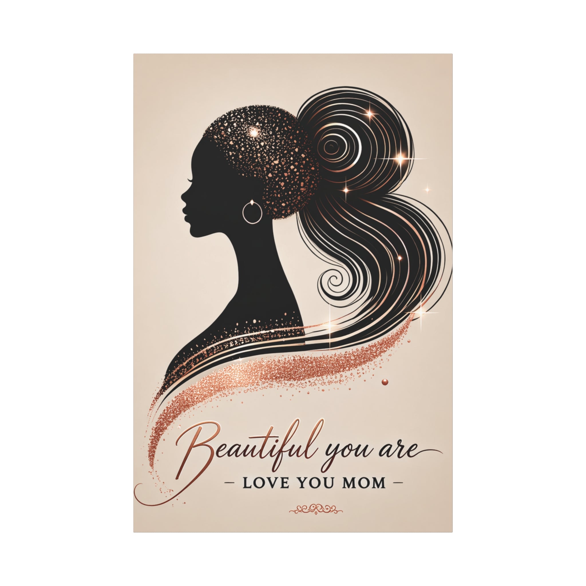 Beautiful You Are – Love You Mom - Matte Canvas Wall Art