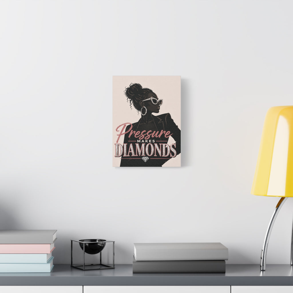 Pressure Makes Diamonds - Matte Canvas Wall Art