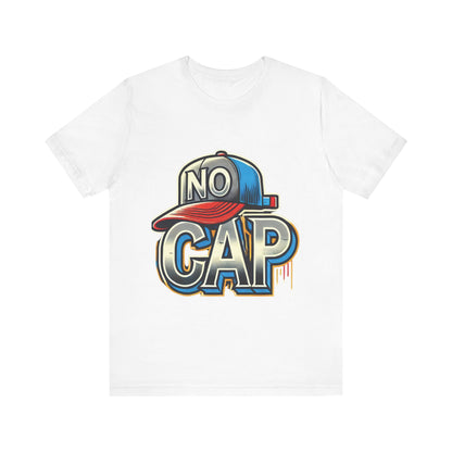 No Cap - Unisex Jersey Short Sleeve Tee