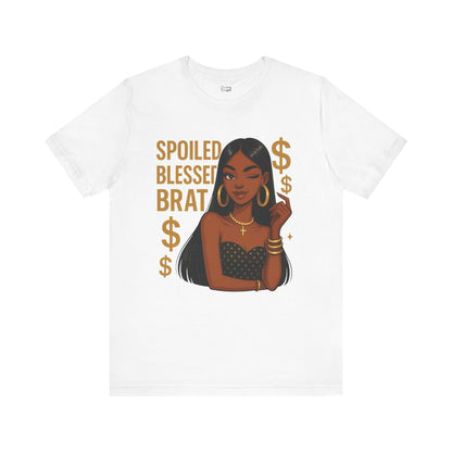 Spoiled, Blessed Brat - Unisex Jersey Short Sleeve Tee