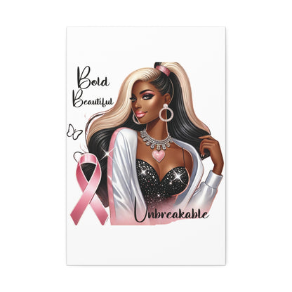 Bold Beautiful Unbreakable - Canvas Art