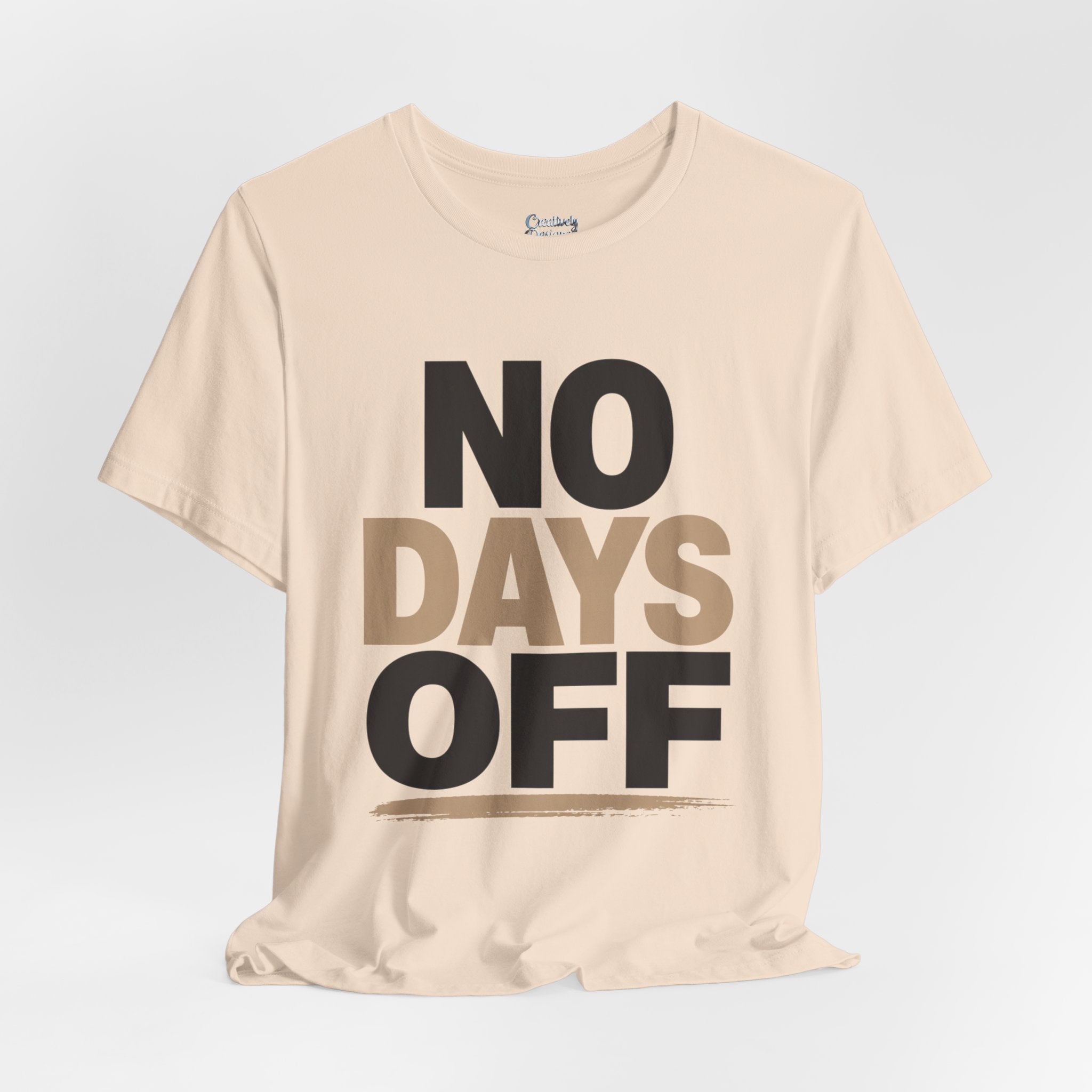 No Days Off - Jersey Short Sleeve Tee