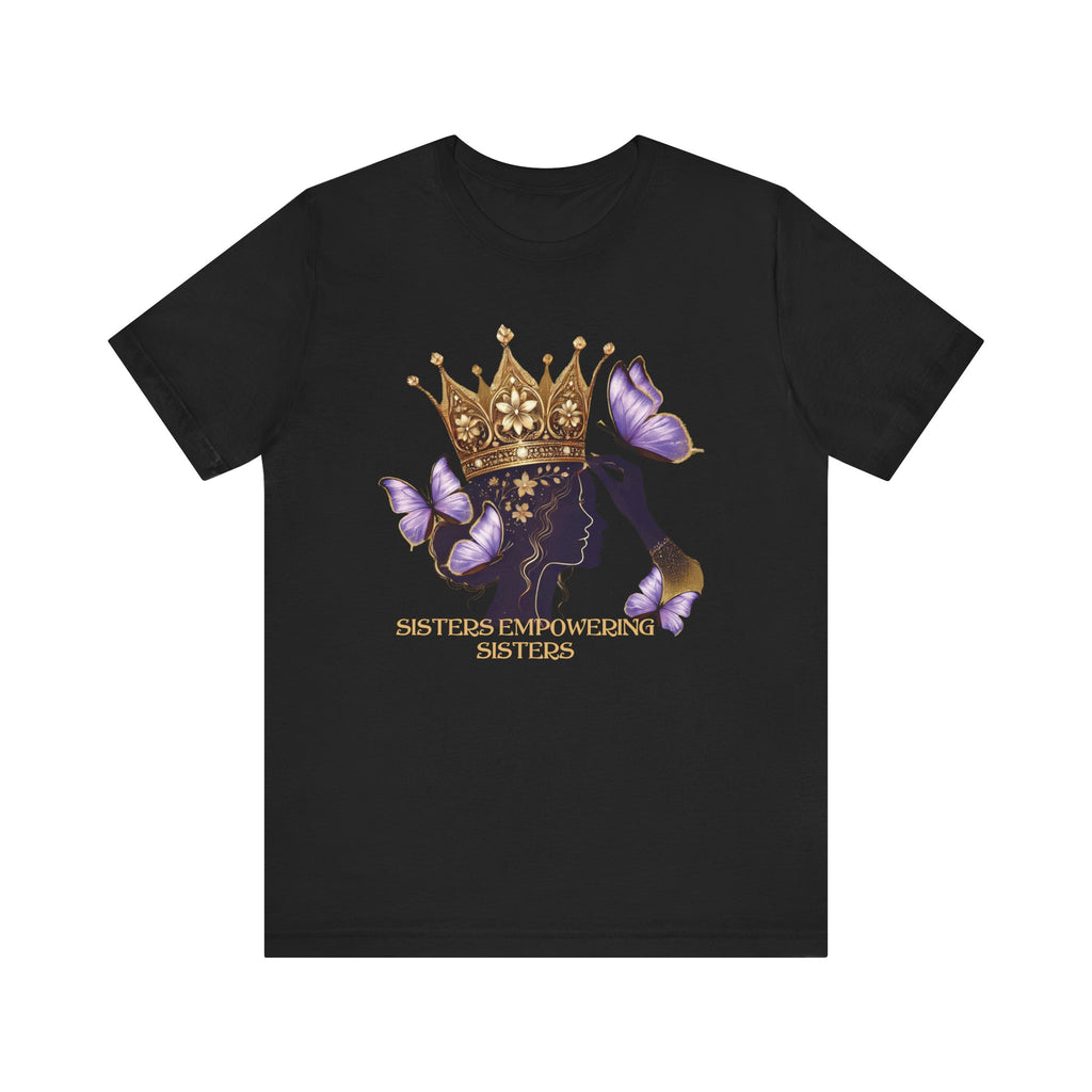 Sisters Empowering Sisters – Crown & Butterfly - Unisex Jersey Short Sleeve Tee