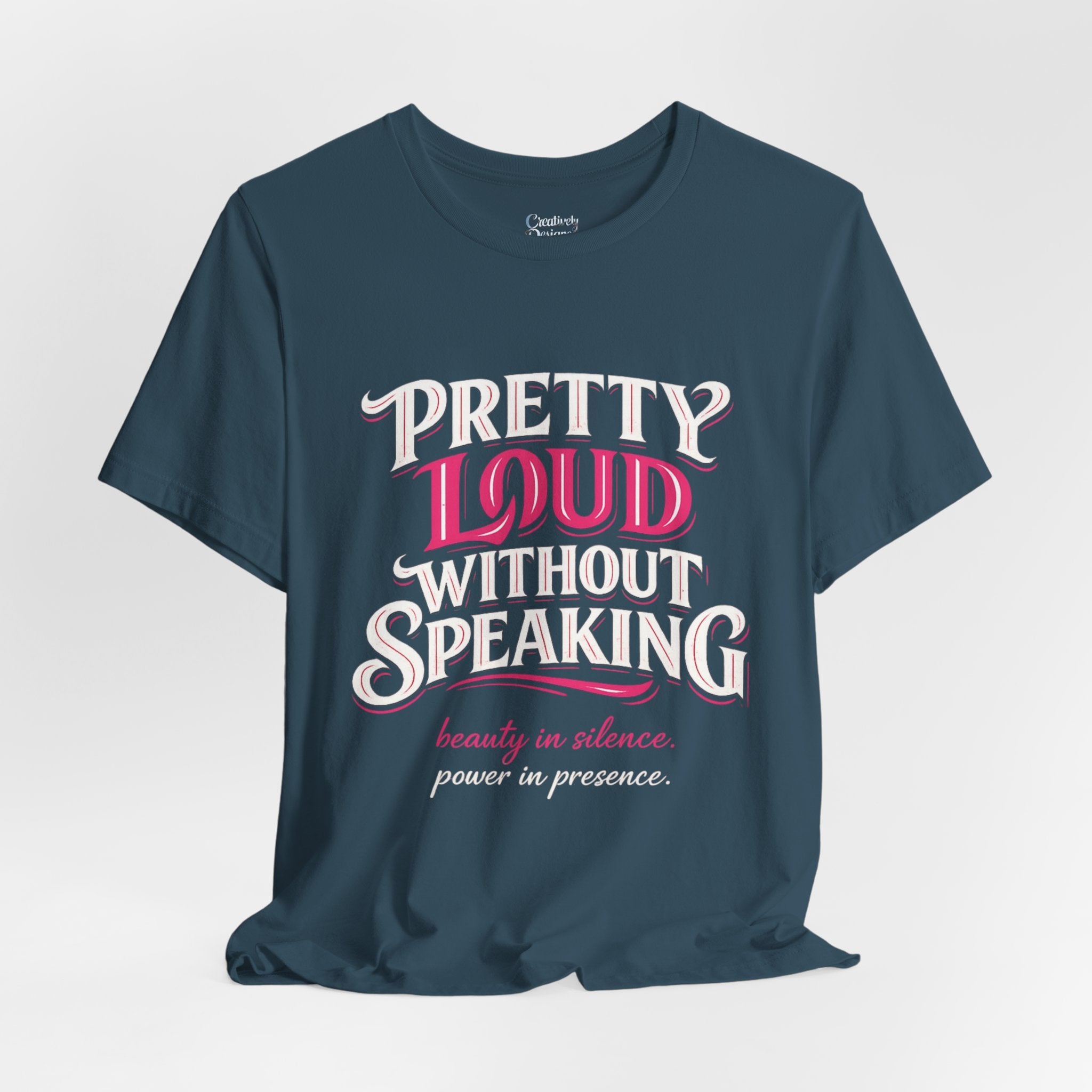 Pretty Loud Without Speaking - Jersey Short Sleeve Tee