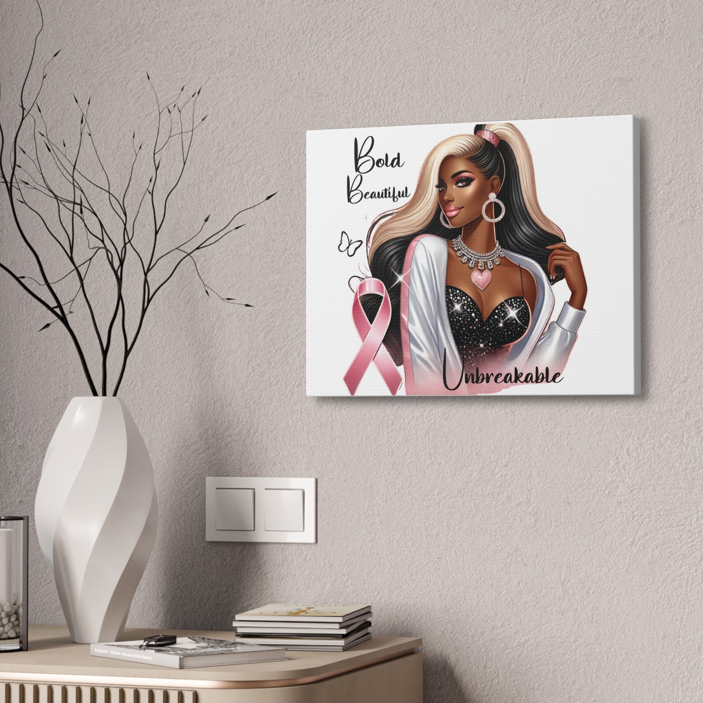 Bold Beautiful Unbreakable - Canvas Art