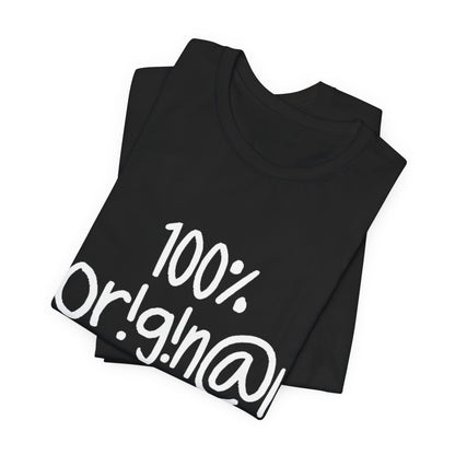 100% Or!g!n@l - Unisex Jersey Short Sleeve Tee