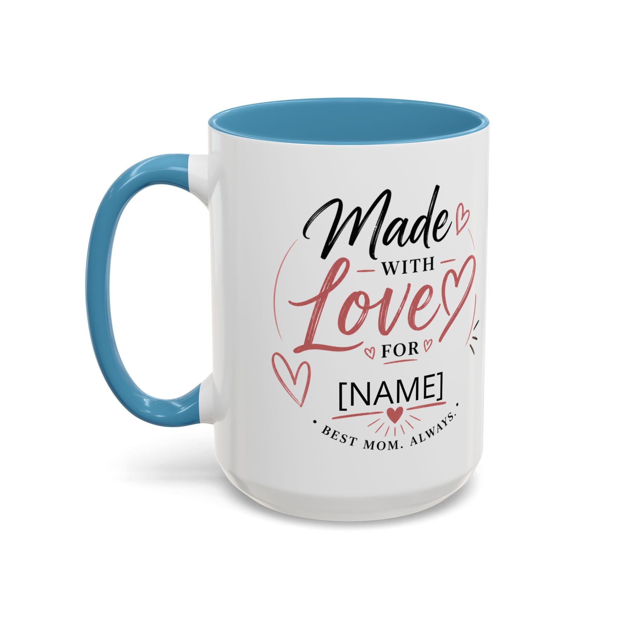 💖 Made With Love For [Name] – Best Mom. Always. - Personalized Accent Coffee Mug