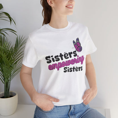 Sisters Empowering Sisters "Butterfly" - Unisex Jersey Short Sleeve Tee