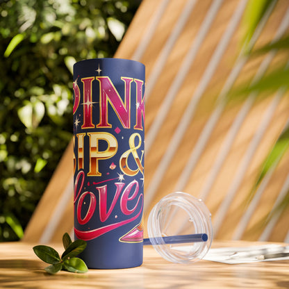 Pink, Sip & Love - Skinny Tumbler with Straw, 20oz - Creatively Designed Shop