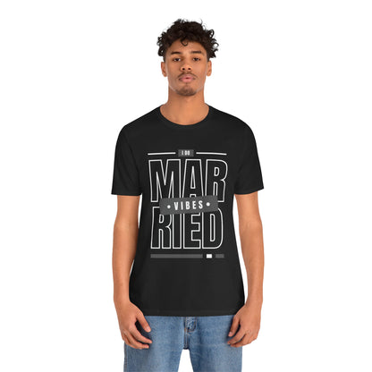 Married Vibes - Unisex Jersey Short Sleeve Tee