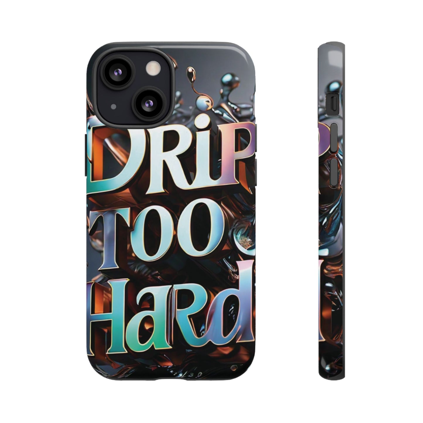 "Drip Too Hard" - Tough Cases