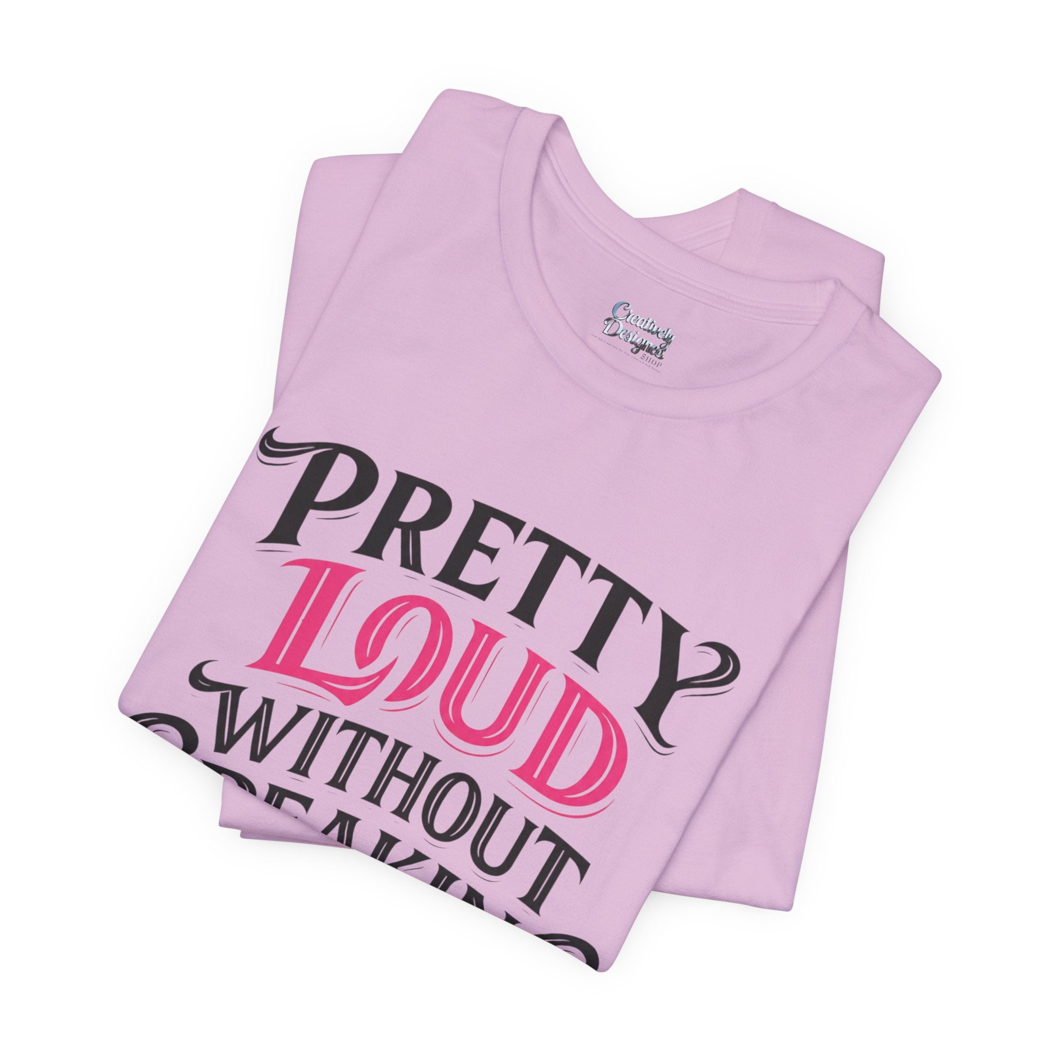 Pretty Loud Without Speaking - Jersey Short Sleeve Tee
