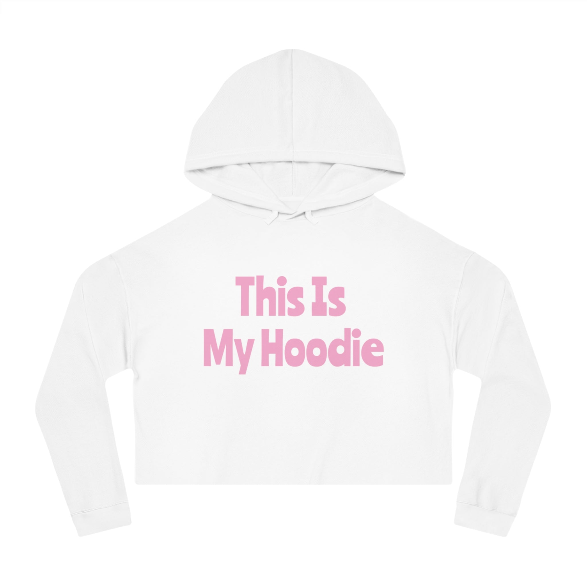 "This Is My Hoodie" - Women’s Cropped Hooded Sweatshirt