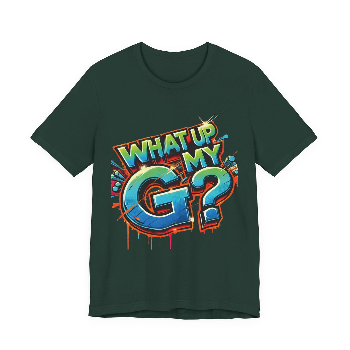 "What Up My G?" - Unisex Jersey Short Sleeve Tee