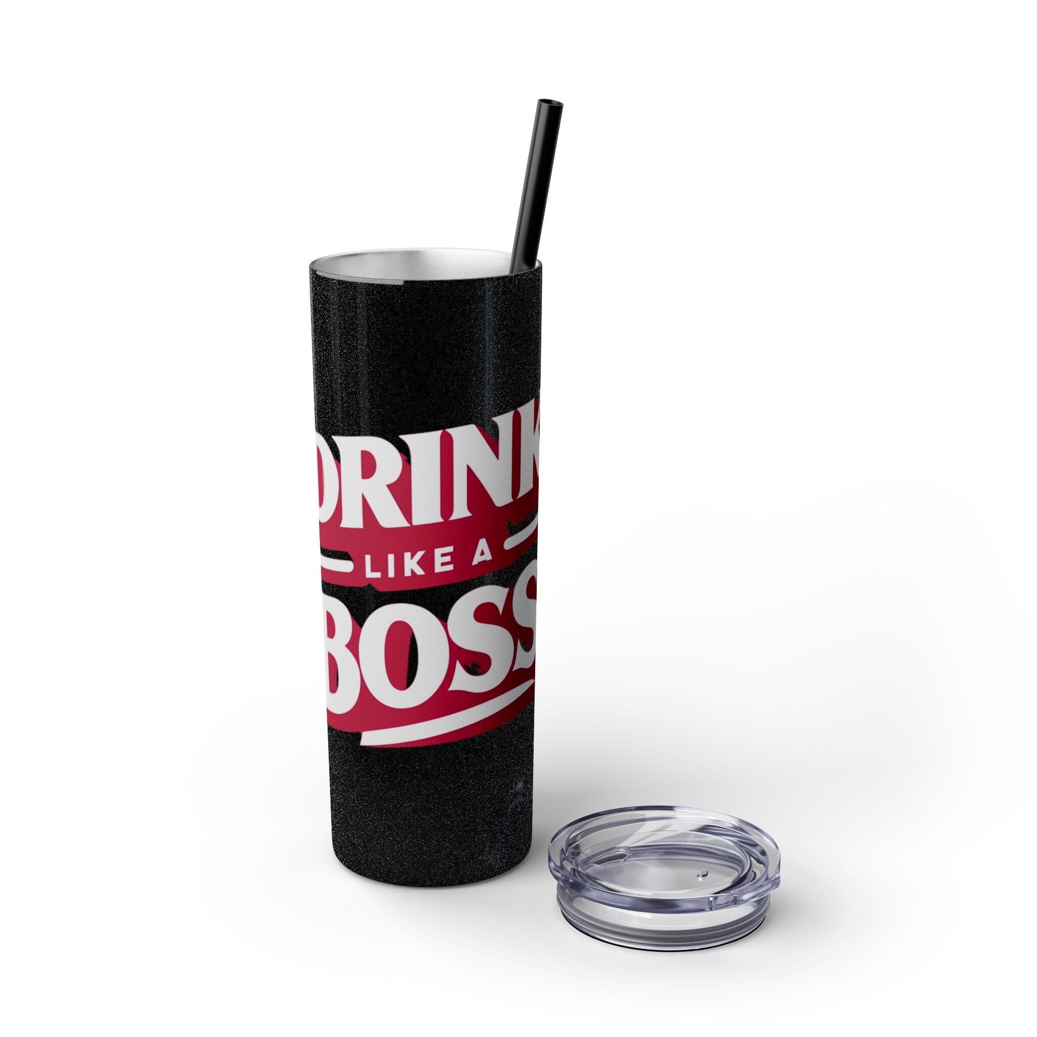 Drink Like A Boss - Skinny Tumbler with Straw, 20oz