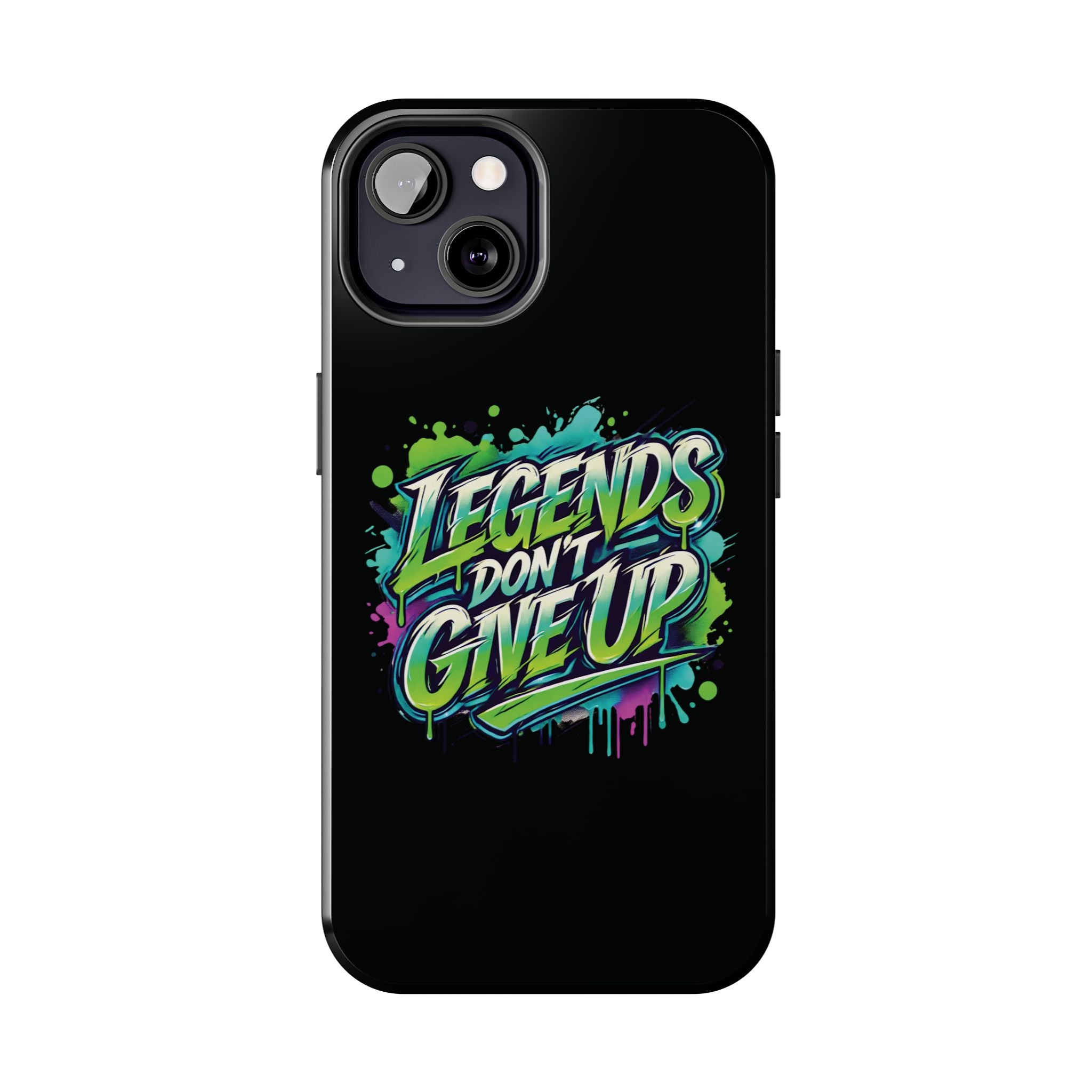 Legends Don't Give Up - Tough Phone Cases