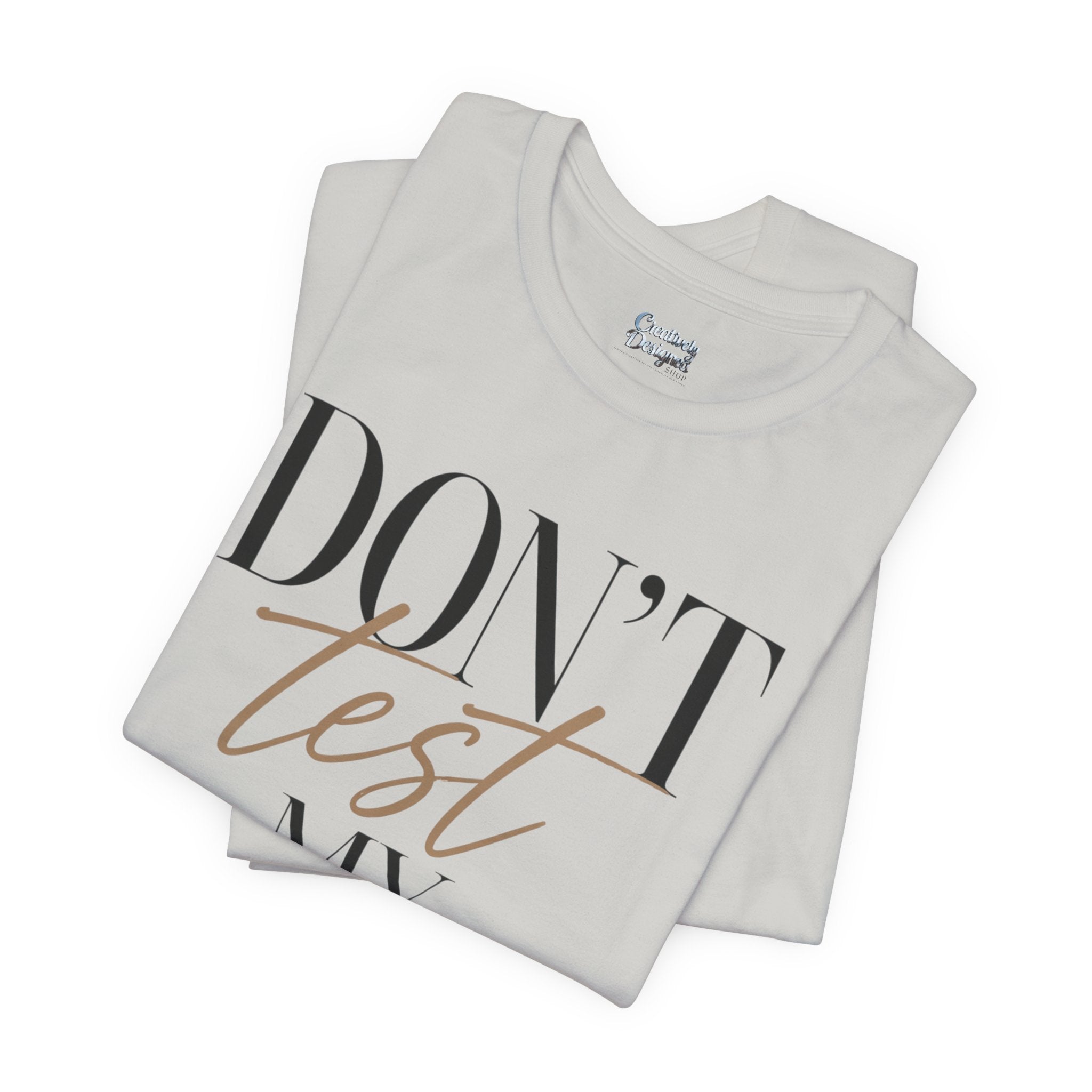 Don’t Test My Blessing Tee - Jersey Short Sleeve Tee