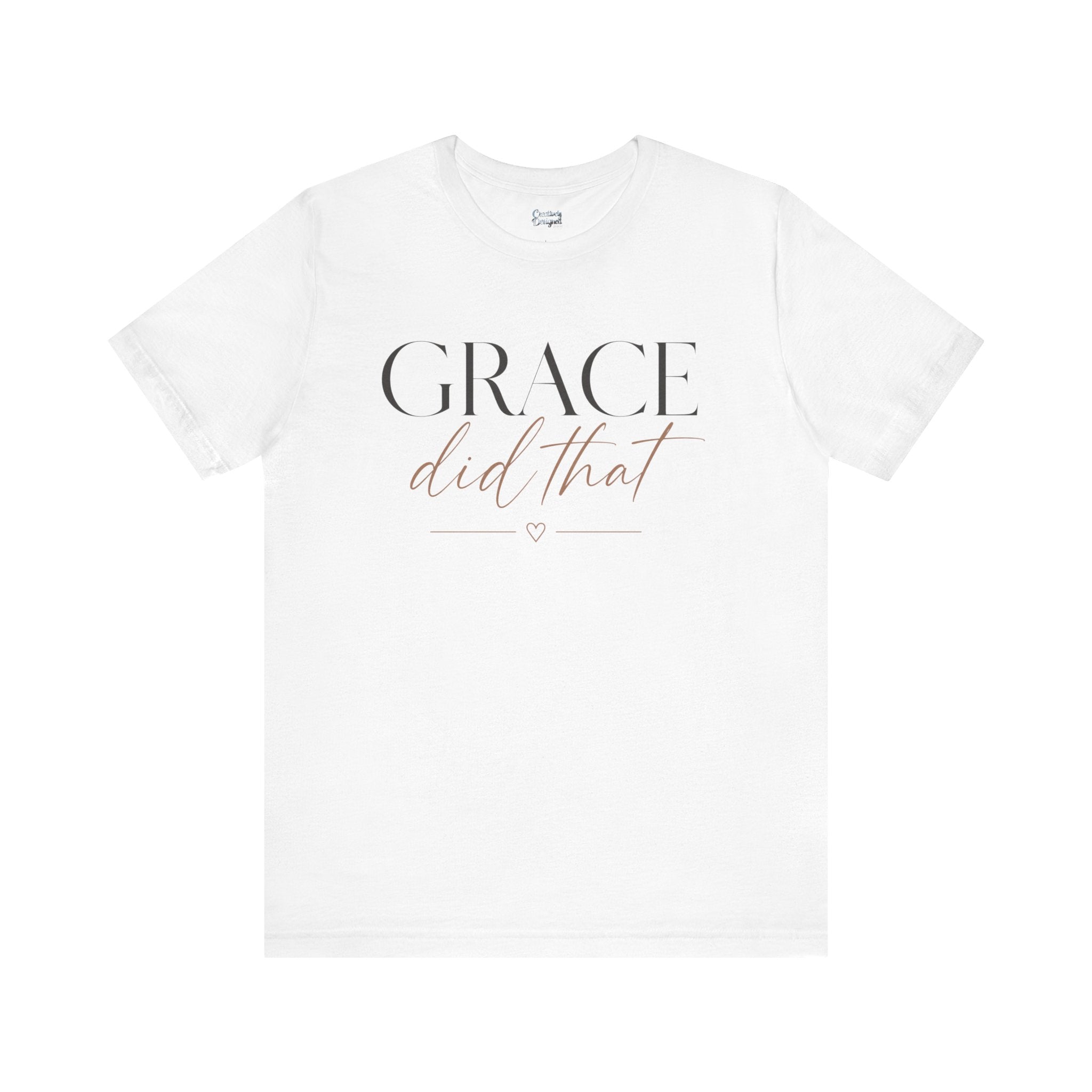 Grace Did That - Jersey Short Sleeve Tee