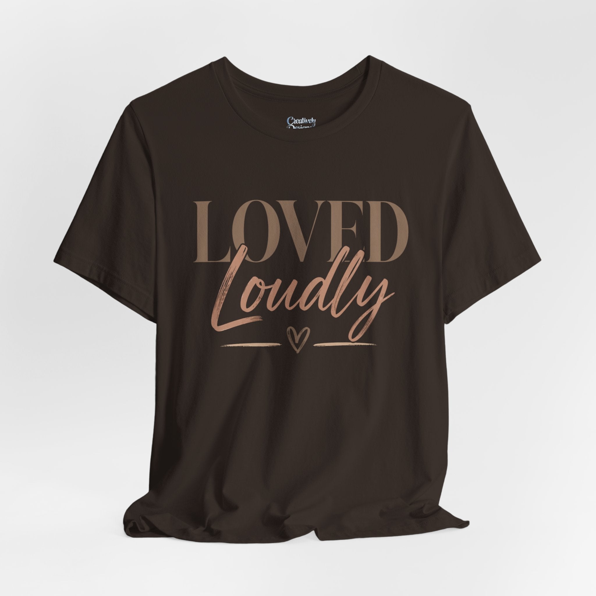 Loved Loudly - Jersey Short Sleeve Tee