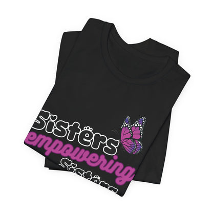 Sisters Empowering Sisters "Butterfly" - Unisex Jersey Short Sleeve Tee