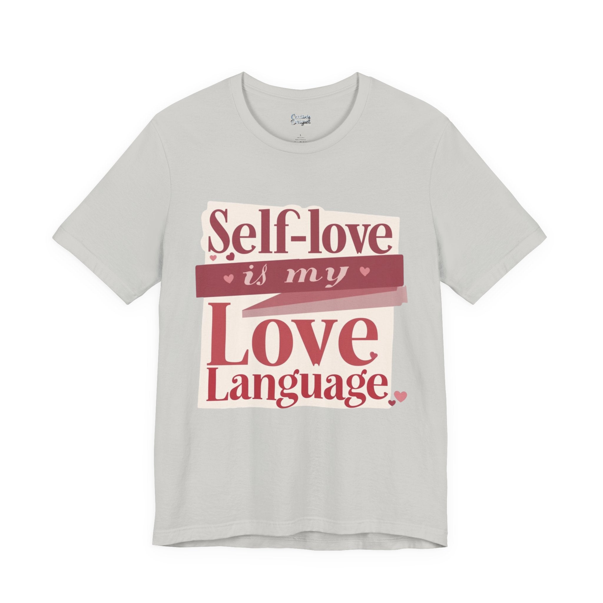 Self-Love Is My Love Language – Unisex Tee