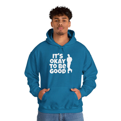 It's Okay To Be Good - Unisex Heavy Blend™ Hooded Sweatshirt