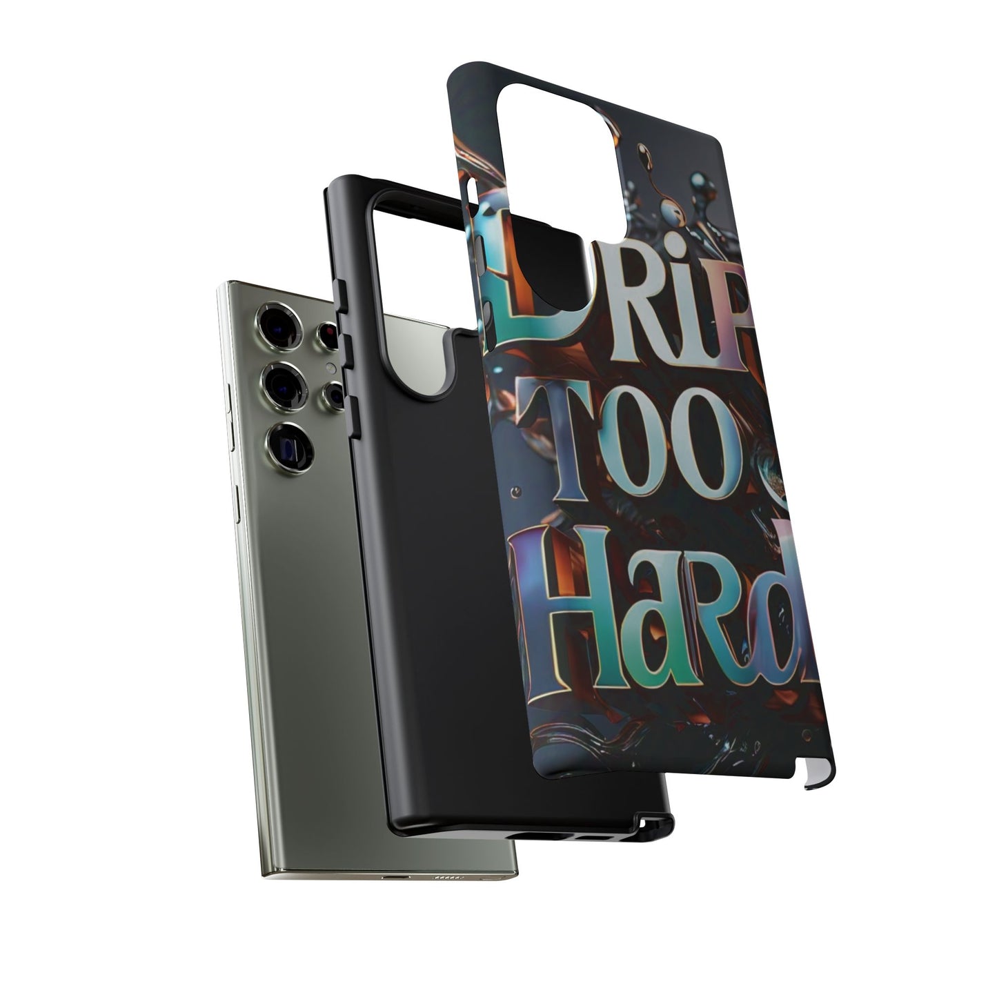 "Drip Too Hard" - Tough Cases