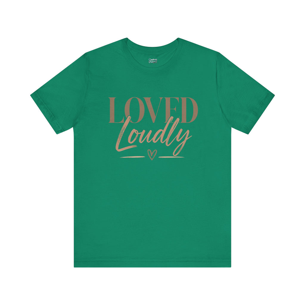 Loved Loudly - Jersey Short Sleeve Tee