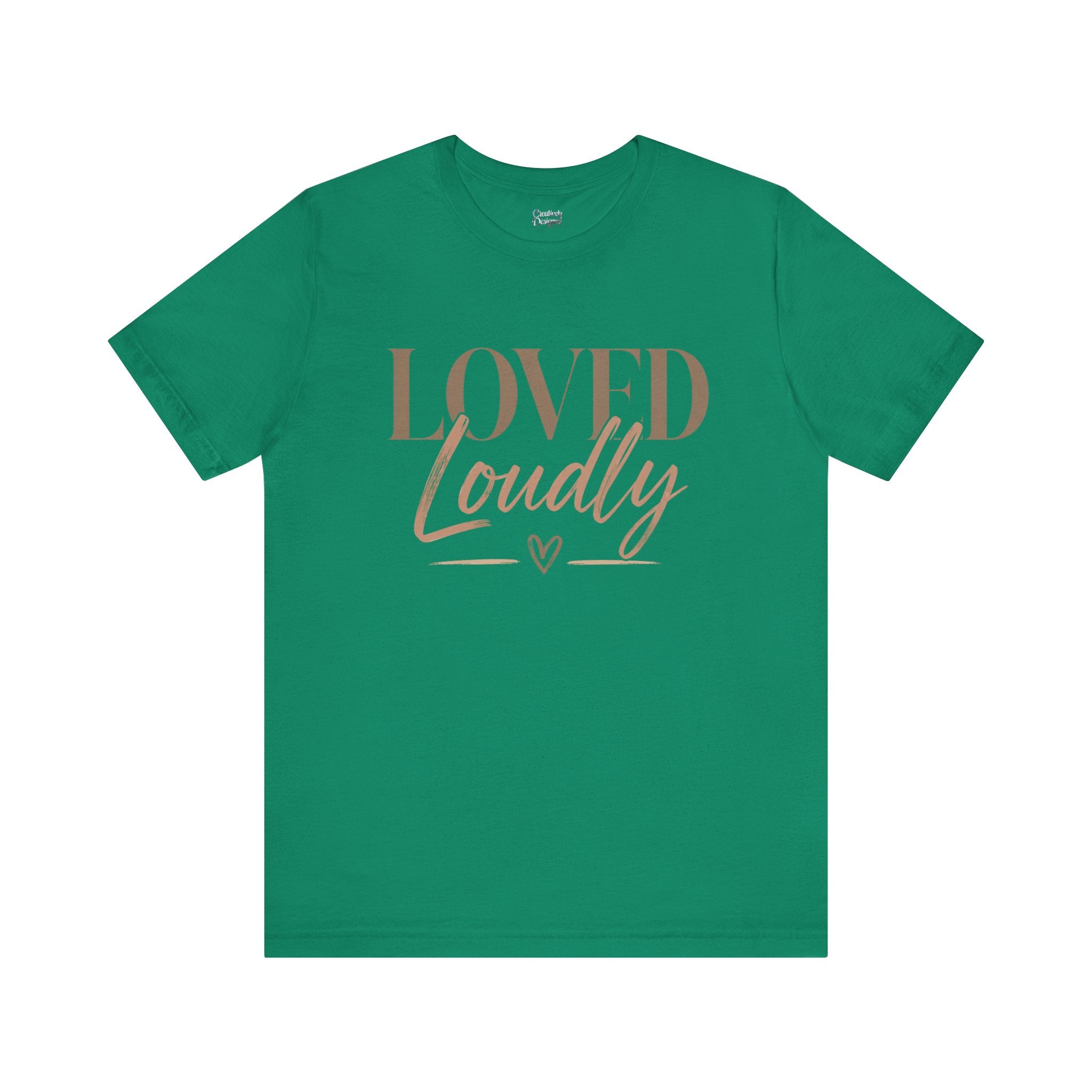 Loved Loudly - Jersey Short Sleeve Tee