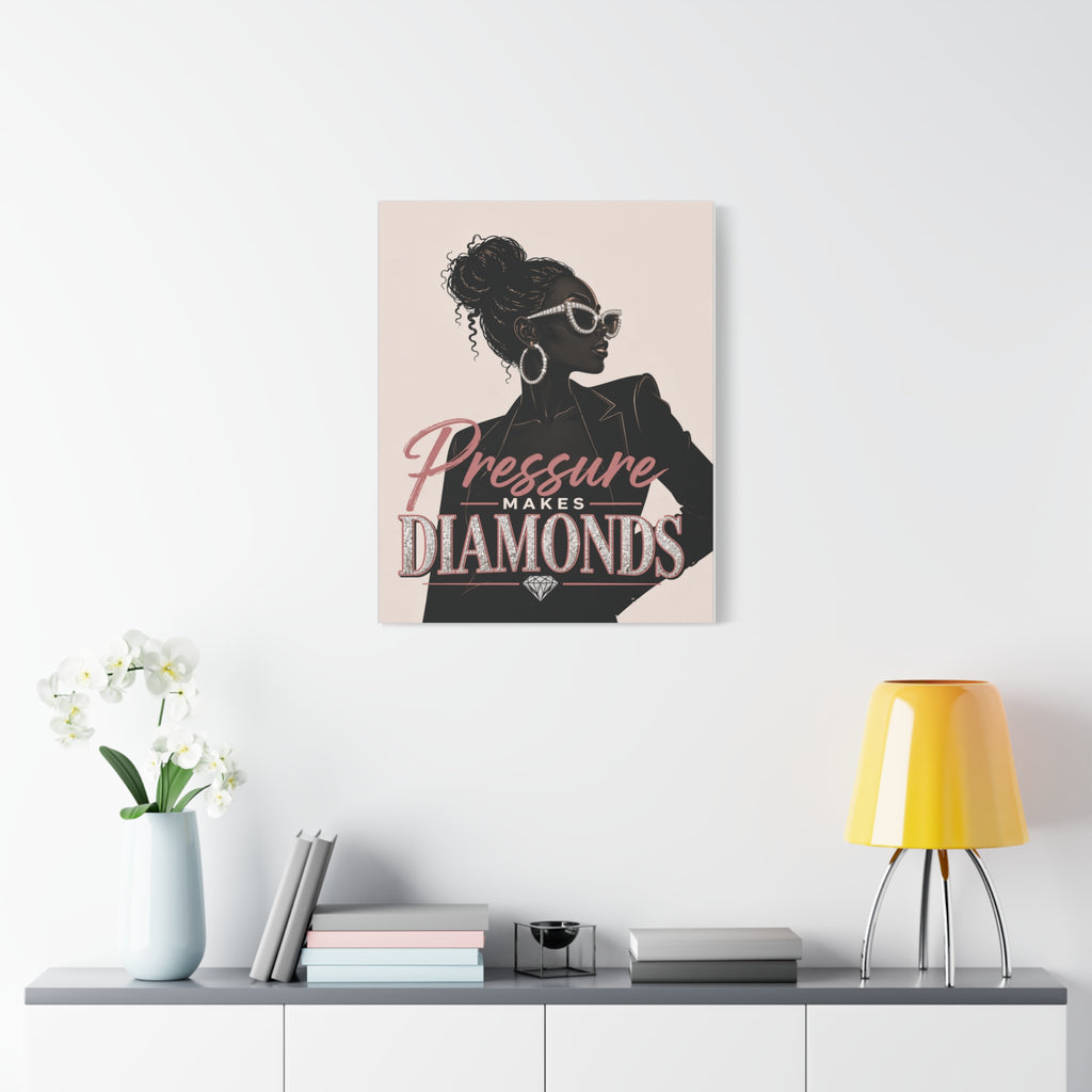 Pressure Makes Diamonds - Matte Canvas Wall Art