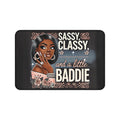 "Sassy, Classy, and a Little Baddie" - Desk Mat