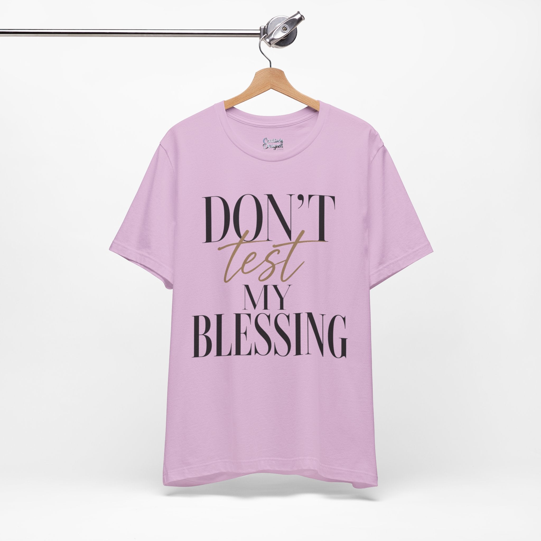 Don’t Test My Blessing Tee - Jersey Short Sleeve Tee